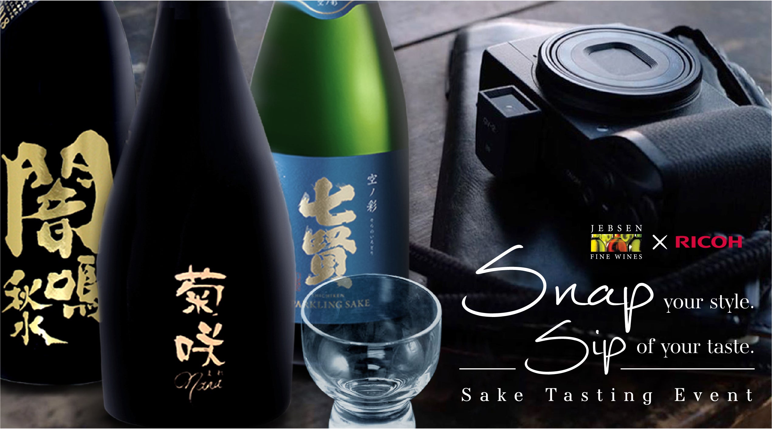 Ricoh x Jebsen Fine Wines Sake Tasting Event Snap your style, Sip of
