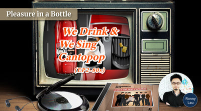 We Drink and We Sing Cantopop Episode 2: 80s