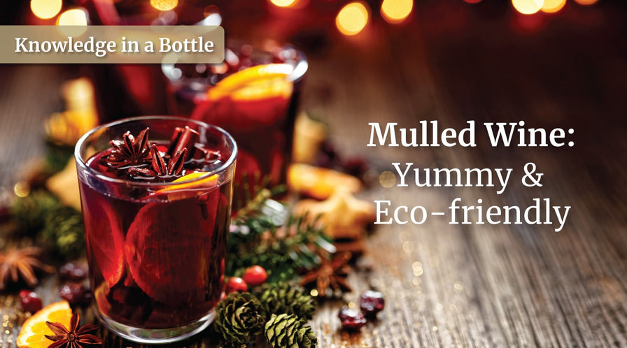 Mulled Wine: Yummy & Eco-friendly