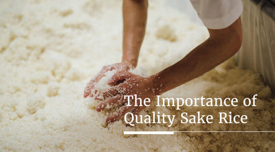 The Importance of Quality Sake Rice