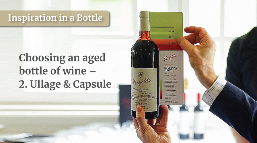 Choosing an aged bottle of wine – 2. Ullage & Capsule
